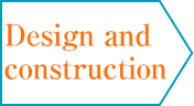 Design and construction